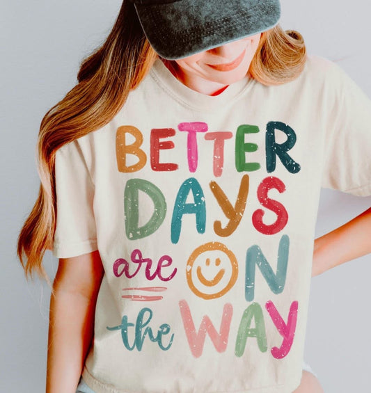 Better Days Are On The Way