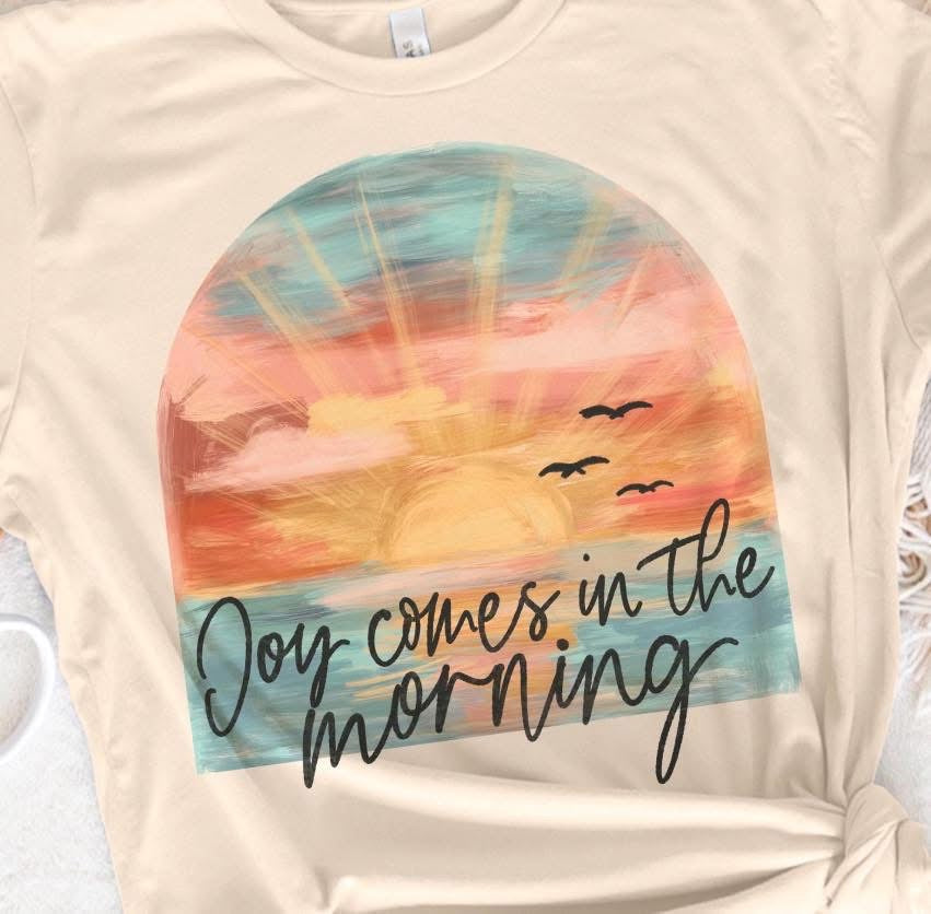 Joy Comes In The Morning