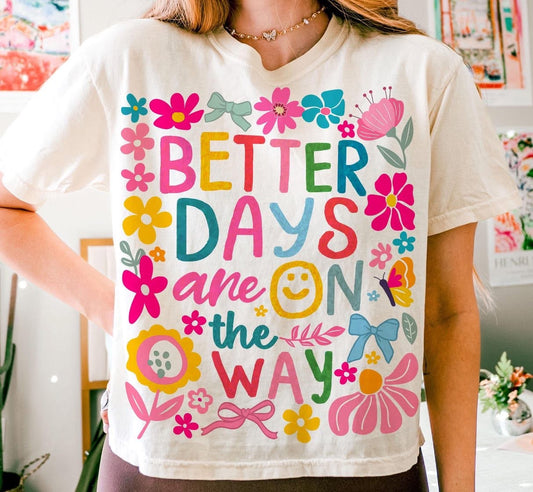 Better Days Are On The Way